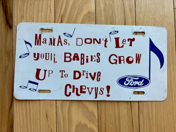 Mama's Don't Let Your Babies Grow Up To Drive Chevys Metal Booster License Plate