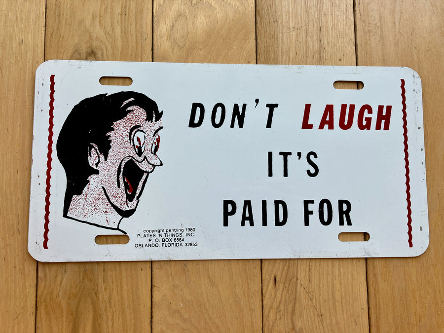 Don't Laugh It's Paid For Booster License Plate